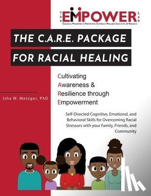Metzger, Isha W - The C.A.R.E. Package for Racial Healing