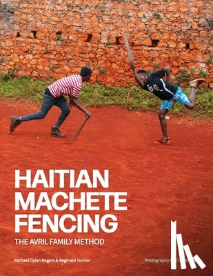 Turnier, Reginald - Haitian Machete Fencing: The Avril Family Method