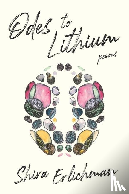 Erlichman, Shira - ODES TO LITHIUM