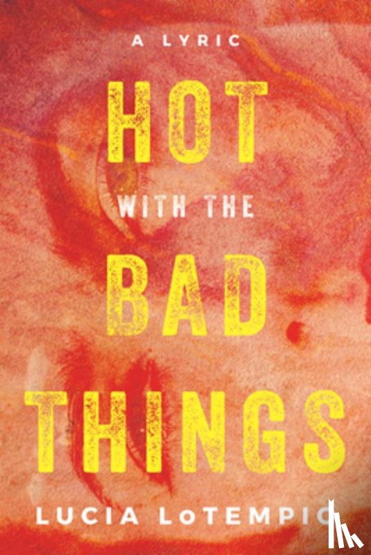 Lotempio, Lucia - Hot with the Bad Things