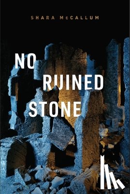 McCallum, Shara - No Ruined Stone