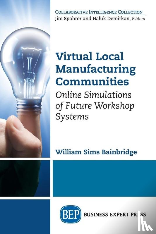Bainbridge, William Sims - Virtual Local Manufacturing Communities