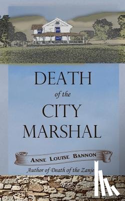 Bannon, Anne Louise - Death of the City Marshal