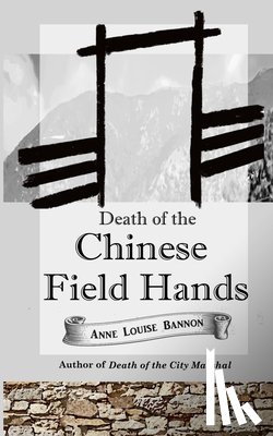 Bannon, Anne Louise - Death of the Chinese Field Hands