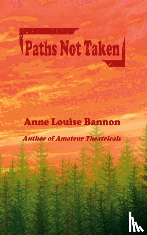 Bannon, Anne Louise - Paths Not Taken