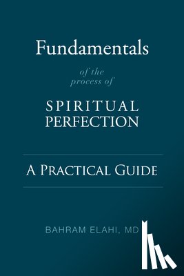 Elahi, Bahram - Fundamentals of the Process of Spiritual Perfection