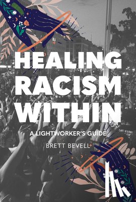 Bevell, Brett - Healing Racism Within