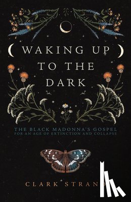 Strand, Clark - Waking Up to the Dark