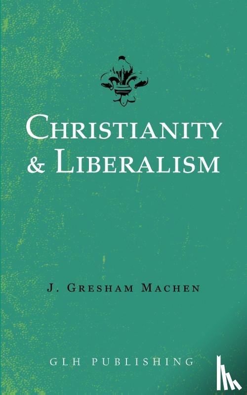 Machen, J Gresham - Christianity & Liberalism