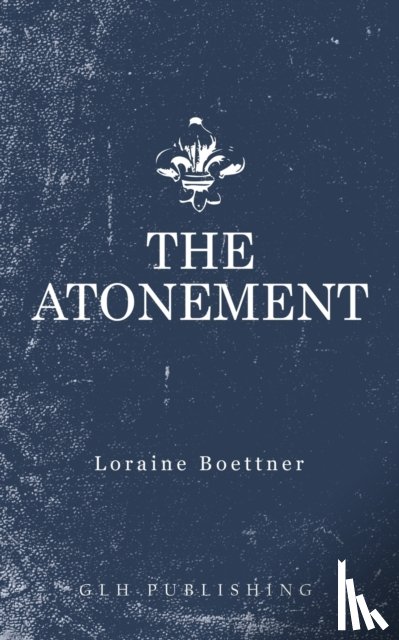 Boettner, Loraine - The Atonement