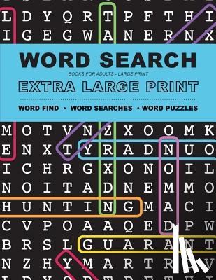 Large Print Word Search Team - Word Search Books for Adults: Extra Large Print Word Find - Word Searches - And Word Puzzles