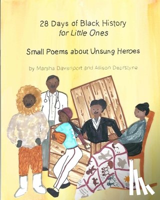 Davenport, Marsha - 28 Days of Black History for Little Ones: Small Poems about Unsung Heroes
