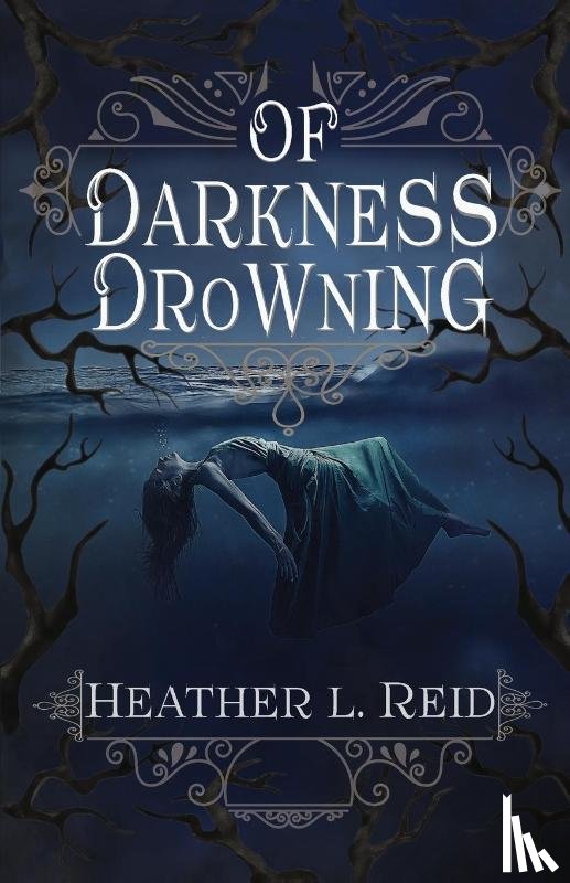 Reid, Heather L - Of Darkness Drowning
