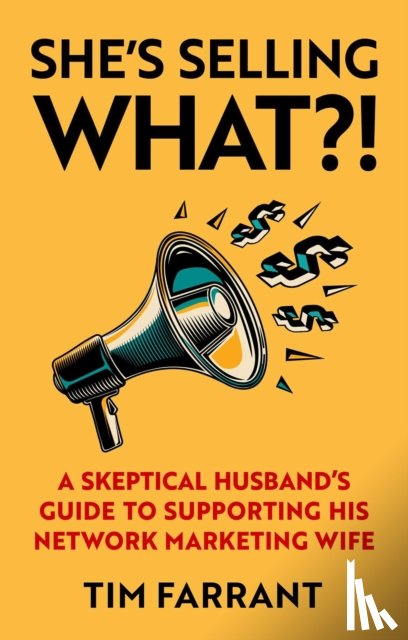 Farrant, Tim - She's Selling What?!