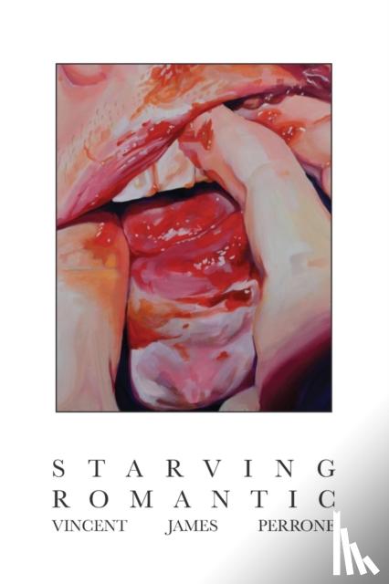 Perrone, Vincent James - Starving Romantic