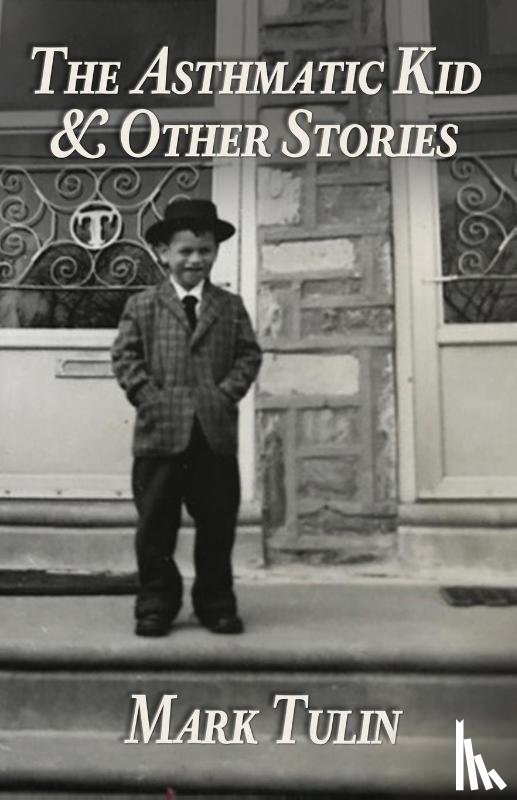 Tulin, Mark - The Asthmatic Kid & Other Stories
