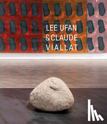 Ufan, Lee - Lee Ufan & Claude Viallat