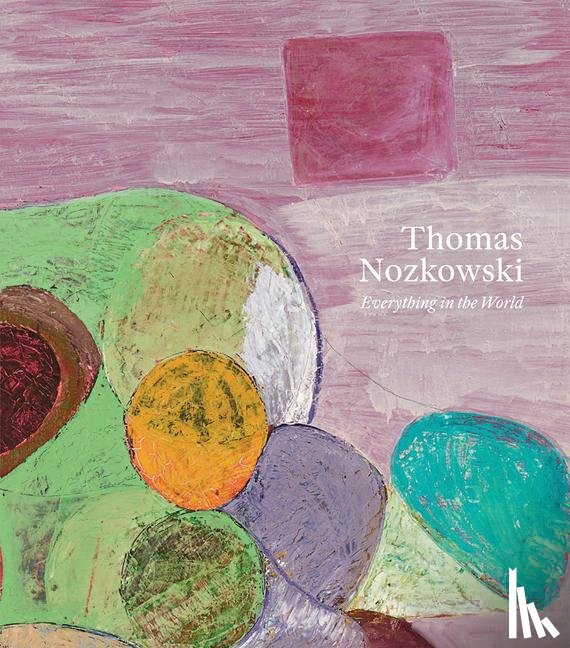 Nozkowski, Thomas - Thomas Nozkowski: Everything in the World