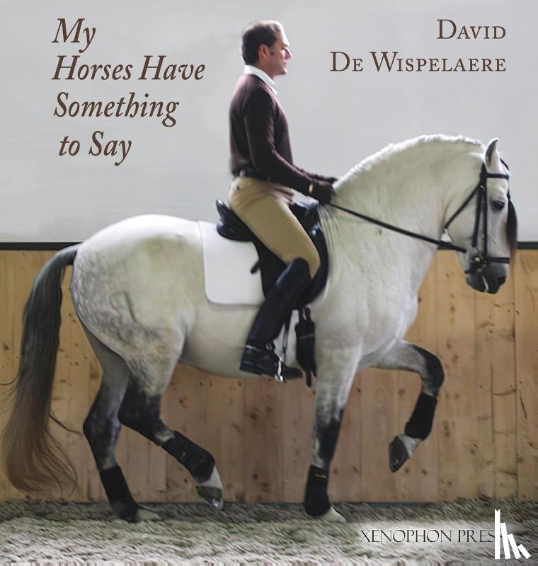 de Wispelaere, David - My Horses Have Something to Say