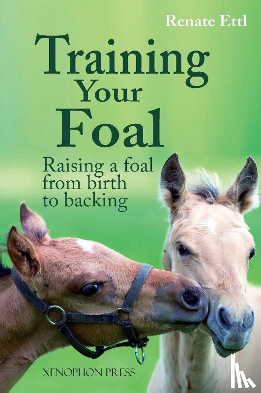 Ettl, Renate - Training Your Foal