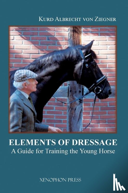 Ziegner, Kurd Albrecht von - The Elements of Dressage