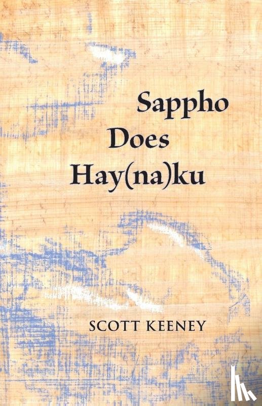 Keeney, Scott - Sappho Does Hay(na)ku