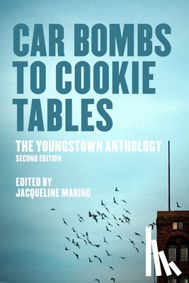 Marino, Jacqueline - Car Bombs to Cookie Tables (Revised): The Youngstown Anthology