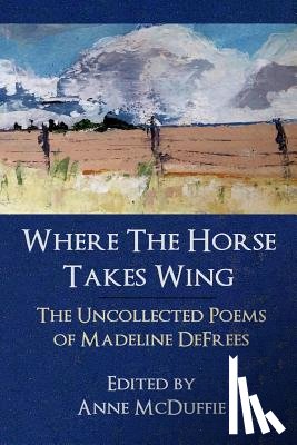 Defrees, Madeline - Where the Horse Takes Wing