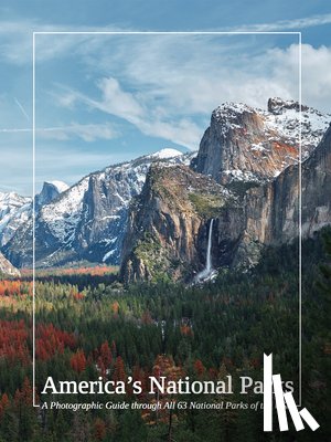 Lanni, Aaron - America's National Parks: A Photographic Guide Through All 63 National Parks of the USA
