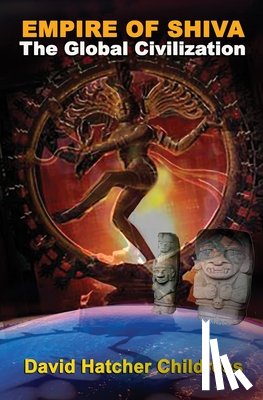 Childress, David Hatcher (David Hatcher Childress) - Empire of Shiva