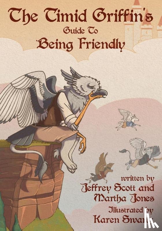 Scott, Jeffrey - The Timid Griffin's Guide to Being Friendly