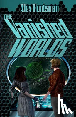 Huntsman, Alex - The Vanished Worlds