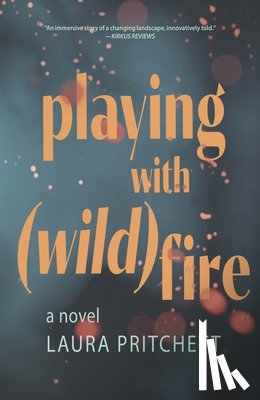 Pritchett, Laura - Playing with Wildfire