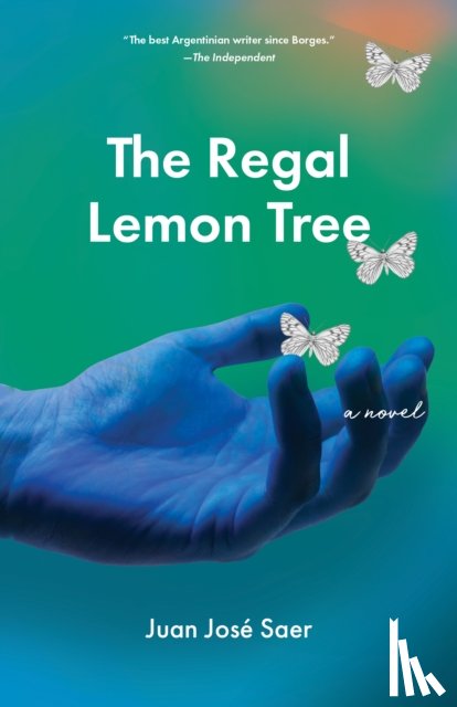 Saer, Juan Jose - The Regal Lemon Tree