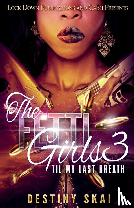 Skai, Destiny - The Fetti Girls 3