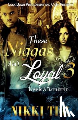 Tee, Nikki - These Niggas Ain't Loyal 3