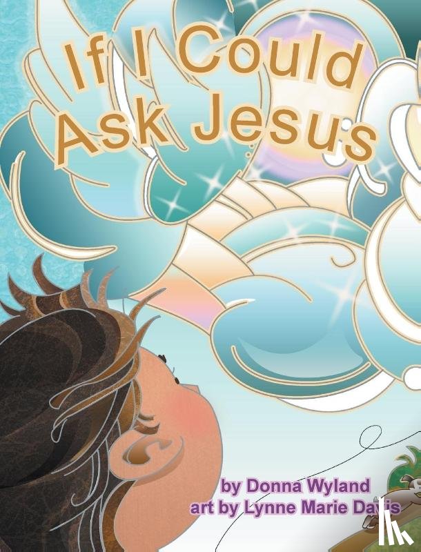 Wyland, Donna - If I Could Ask Jesus