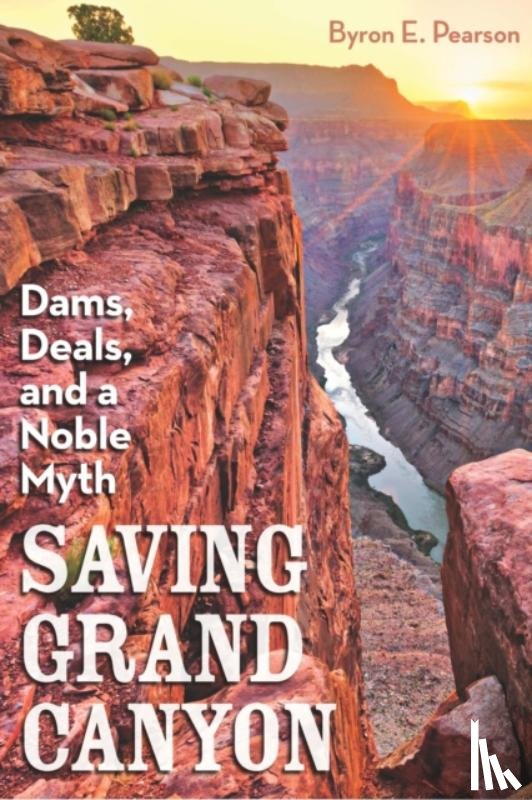 Pearson, Byron E - Saving Grand Canyon
