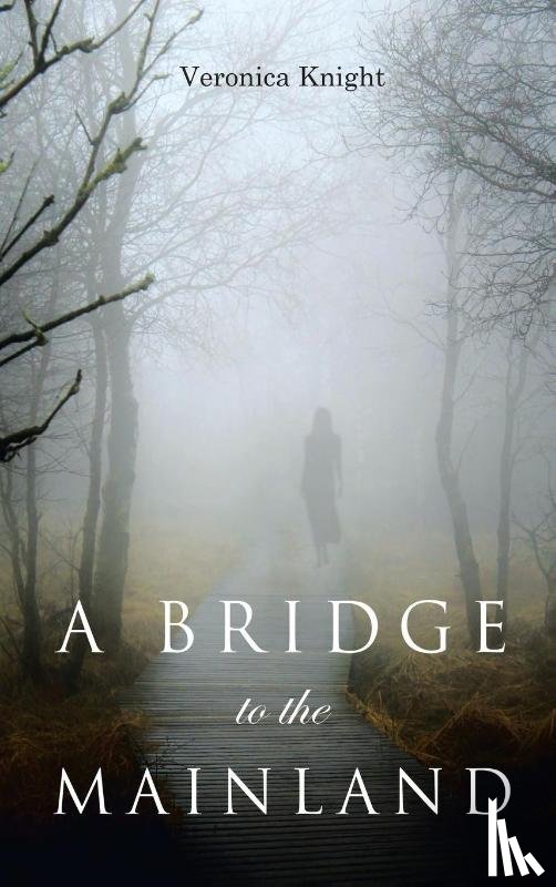 Knight, Veronica - A Bridge to the Mainland