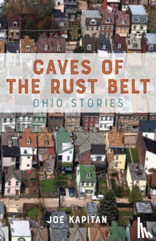 Kapitan, Joe - Caves of the Rust Belt