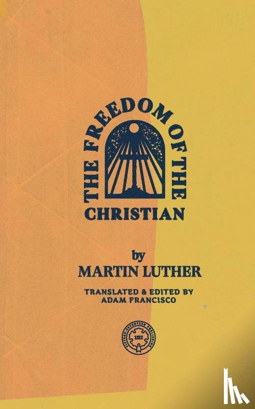 Luther, Martin - The Freedom of the Christian