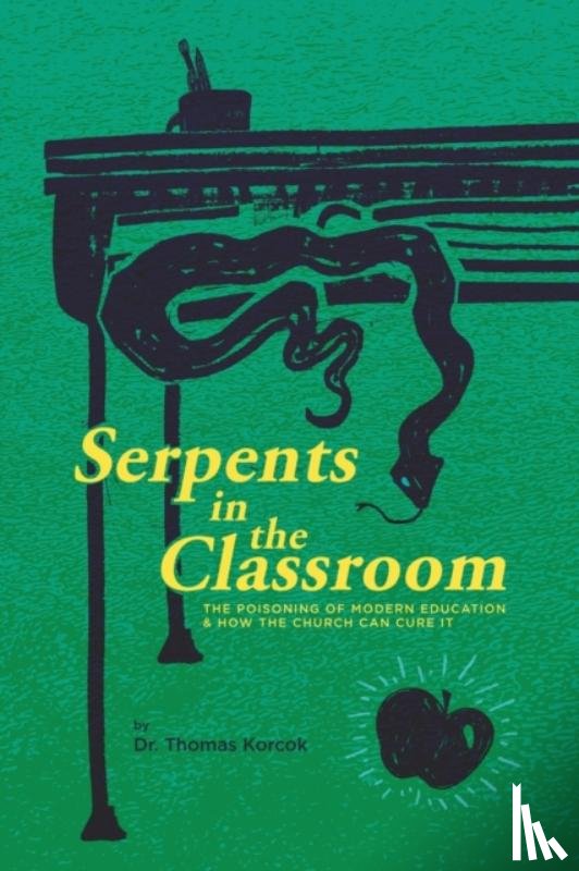 Korcok, Thomas - Serpents in the Classroom