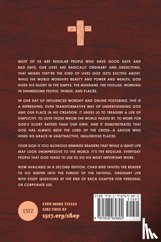 Bird, Chad - Your God is Too Glorious