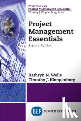 Wells, Kathryn N., Kloppenborg, Timothy J. - Project Management Essentials