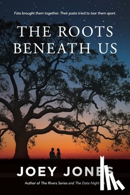Jones, Joey - The Roots Beneath Us