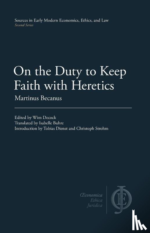 Becanus, Martinus - On the Duty to Keep Faith with Heretics
