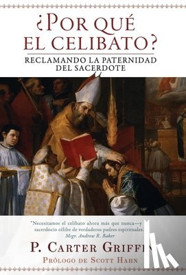 Griffin, Fr Carter - ¿Por que el celibato?