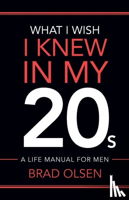 Olsen, Brad - What I Wish I Knew In My 20s