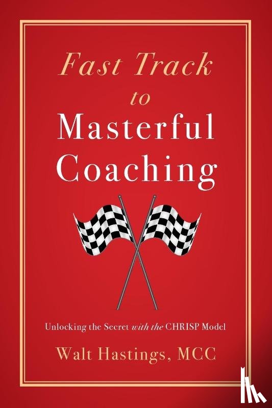 Hastings, Walt - Fast Track to Masterful Coaching