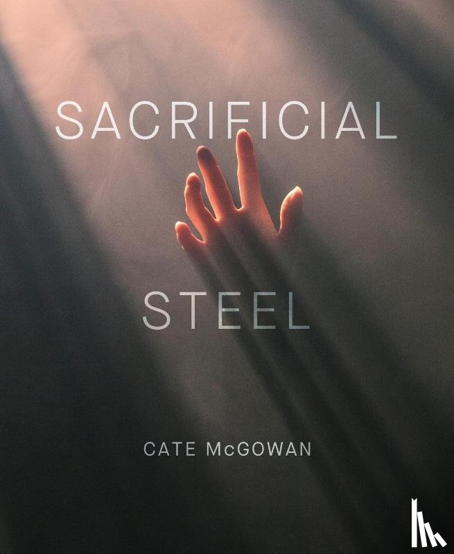 McGowan, Cate - Sacrificial Steel